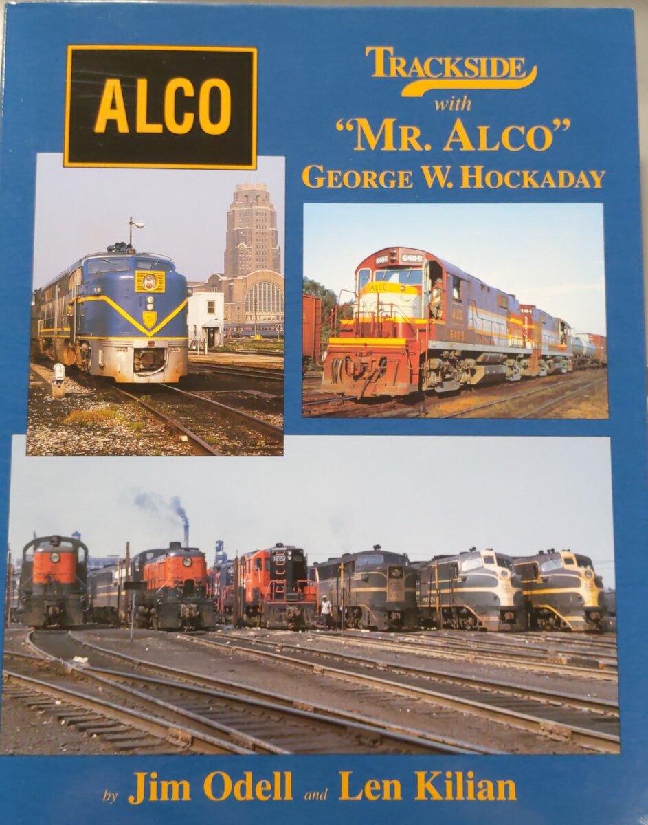 Trackside with Mr. Alco George W. Hockaday Hardcover Book By Jim Odell EX