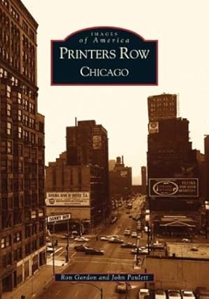 Printer's Row, Chicago Paperback Book By John Paulett, Ron Gordon EX