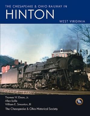 The Chesapeake & Ohio Railway in Hinton West Virginia Paperback Book Thomas D... EX