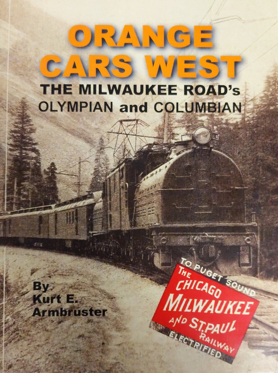 orange cars west the milwaukee roads olympian and columbian Paperback Book EX