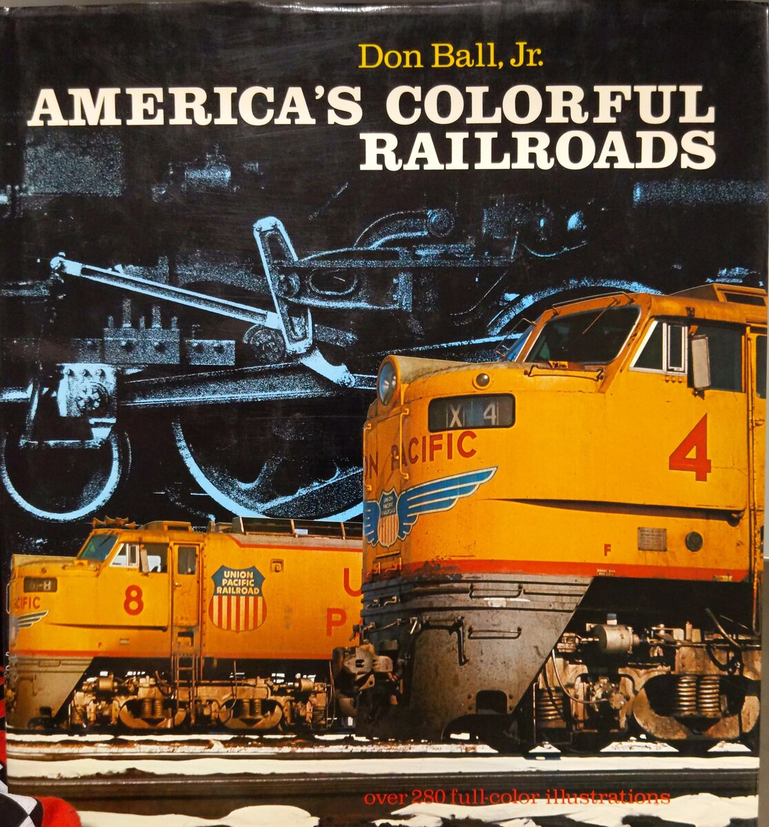 America's colorful railroads Hardcover Book By Don Ball EX