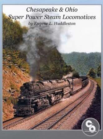 Chesapeake & Ohio Super Power Steam Locomotives Hardcover Book EX
