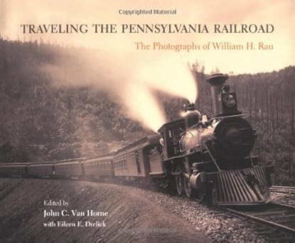Traveling the Pennsylvania Railroad Hardcover Book By John C. Van Horne EX