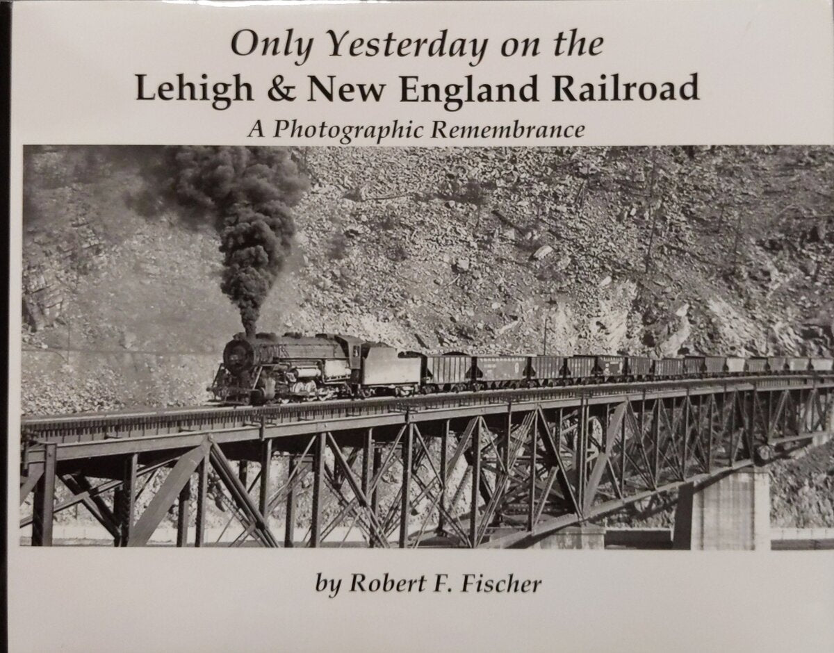Only Yesterday on the Lehigh & New England Railroad Hardcover Book EX