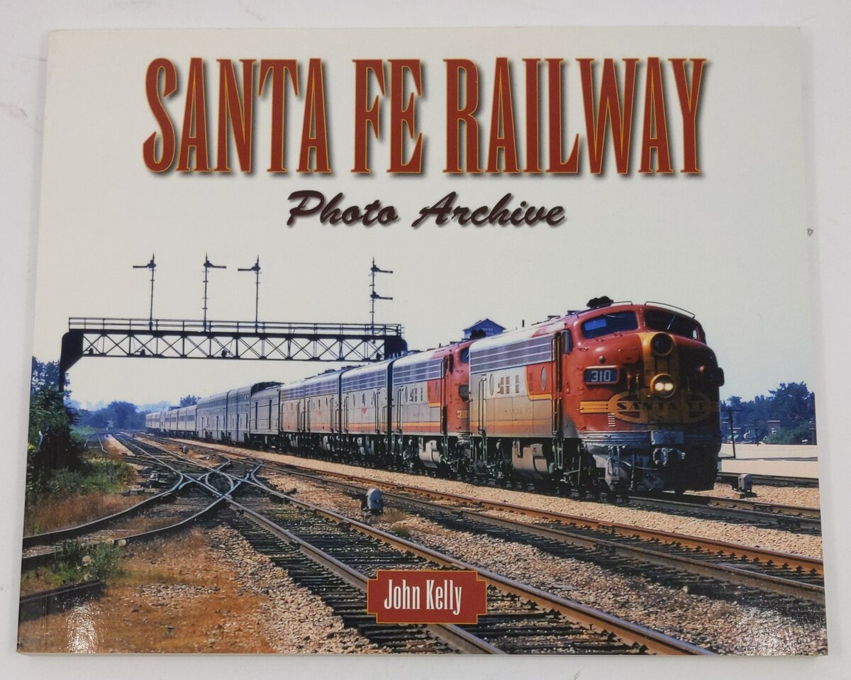 Santa Fe Railway Photo Archive Paperback Book By John Kelly LN