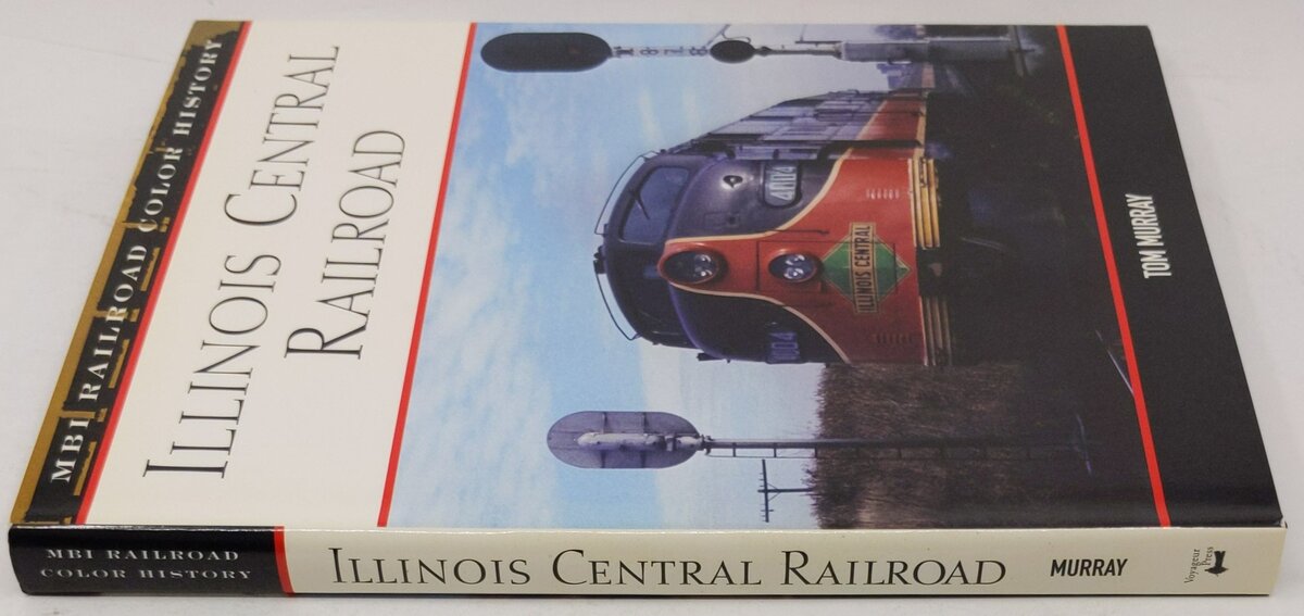 Illinois Central Railroad Hardcover Book By Tom Murray LN