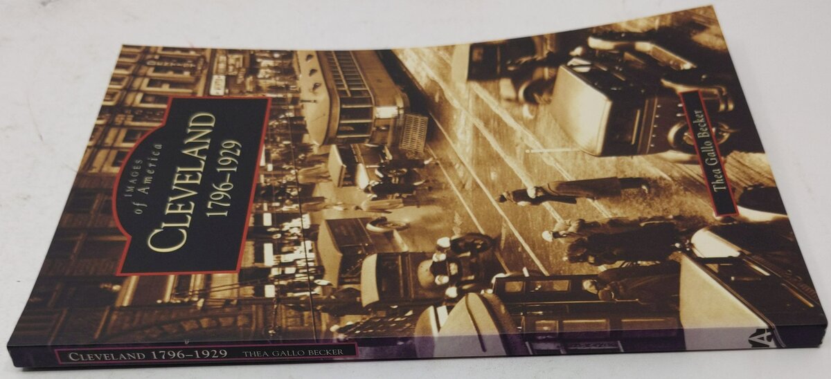 Cleveland: 1796-1929 Paperback Book By Thea Gallo Becker LN