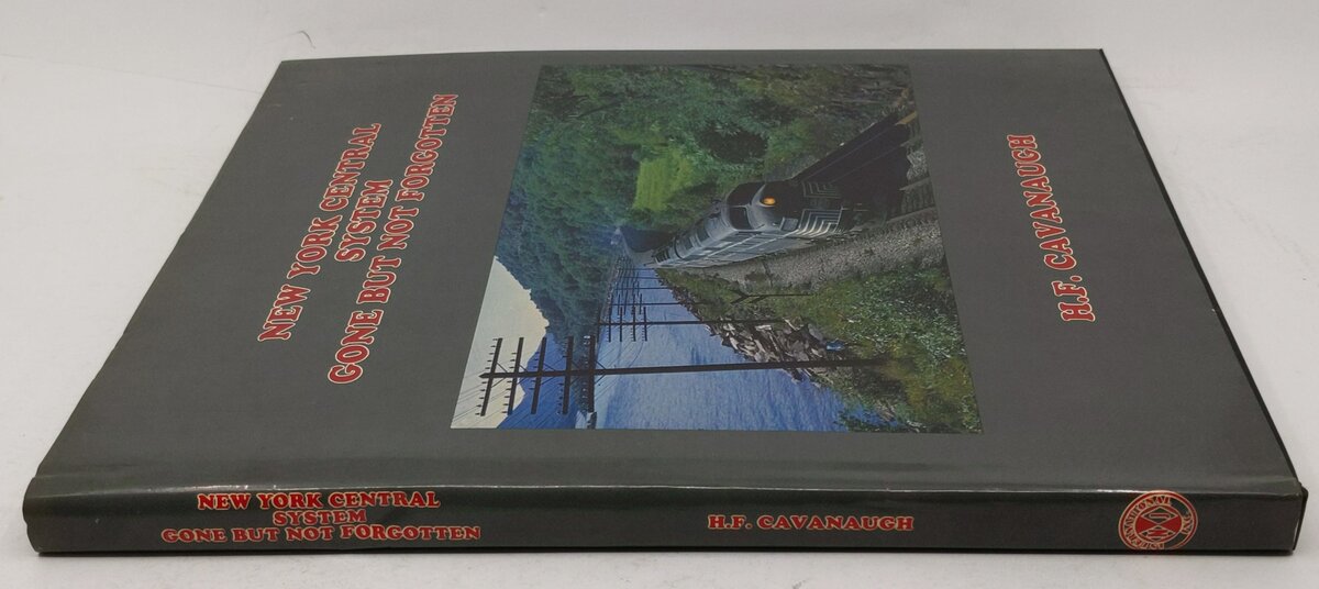 New York Central System Gone But Not Forgotten Hardcover Book By H. F. Cavanaugh EX