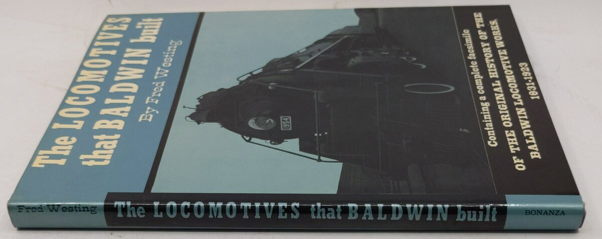 The Locomotives That Baldwin Built Hardcover Book By Fred Westing EX