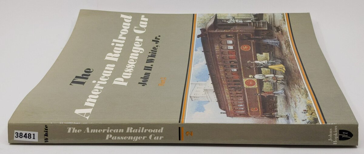 The American Railroad Passenger Car Part2 Paperback Book By John H. White Jr. EX