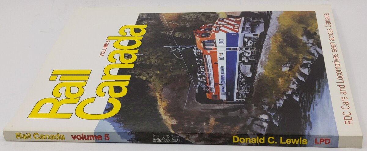 Rail Canada Volume 5 Paperback Book By Donald C. Lewis LN