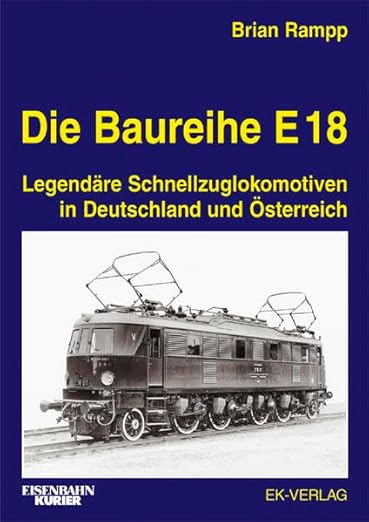 Die Baureihe E 18. Hardcover Book By Brian Rampp LN