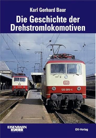 Die Geschichte der Drehstromlokomotive Hardcover Book By Karl Gerhard Baur LN