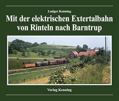 Mit der elektrischen Extertalbahn von Rinteln nach Barntrup Hardcover Book LN