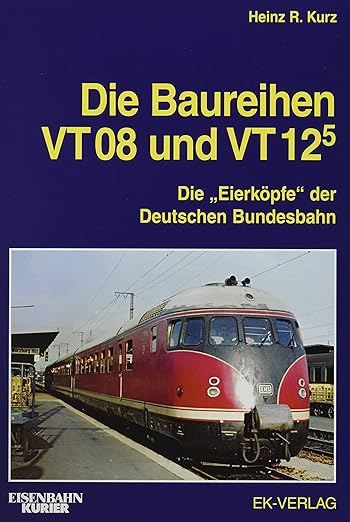 Die Baureihen VT 08 und VT 125 Hardcover Book By Heinz R. Kurz LN