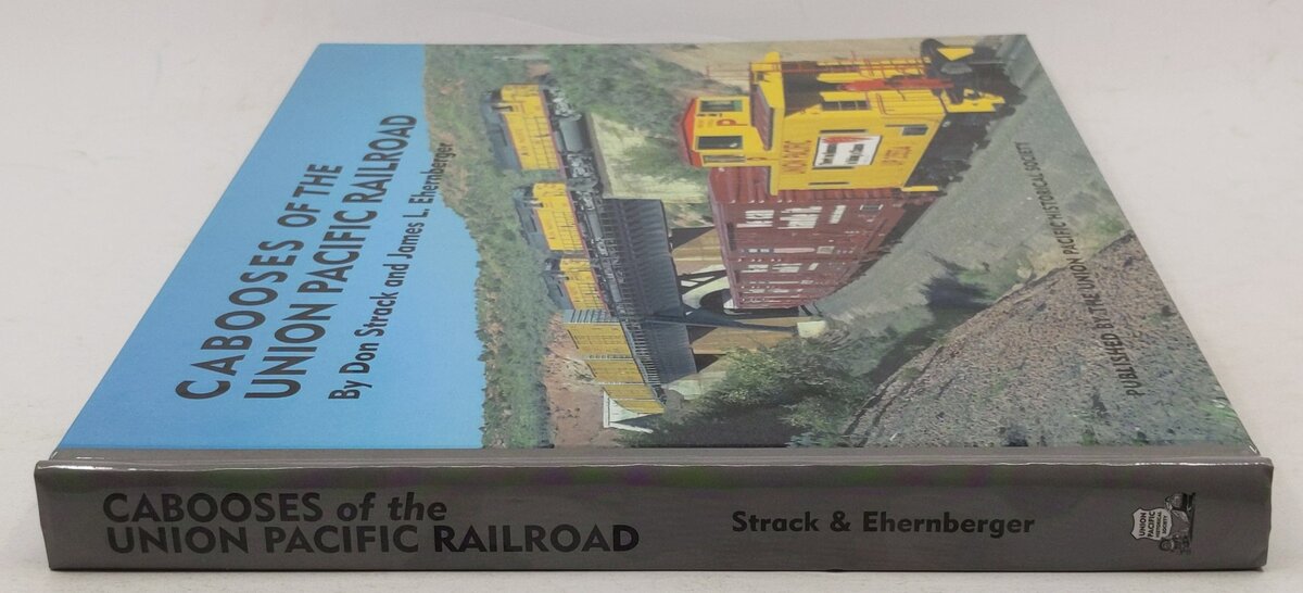 Cabooses of the Union Pacific Railroad Hardcover Don Strack,James L. Ehernberger LN