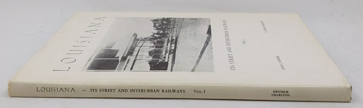 Louisiana: Its street and Interurban Railways Vol.1 Hardcover By Louis C Hennick VG