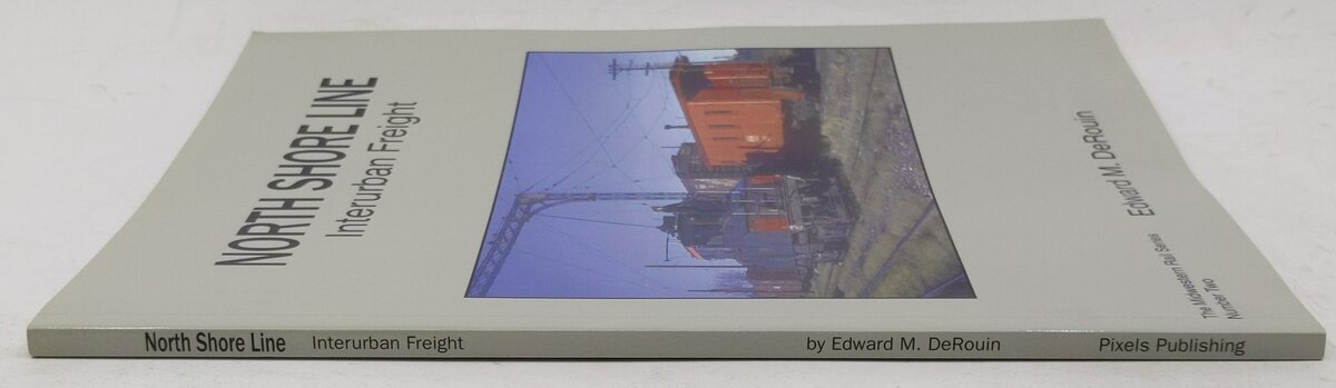 North Shore Line Interurban Freight Paperback Book By Edward M. DeRouin LN