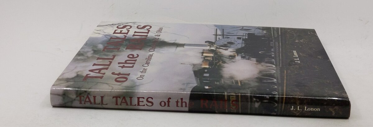 Tall Tales of the Rails Hardcover Book By J.L. Lonon LN