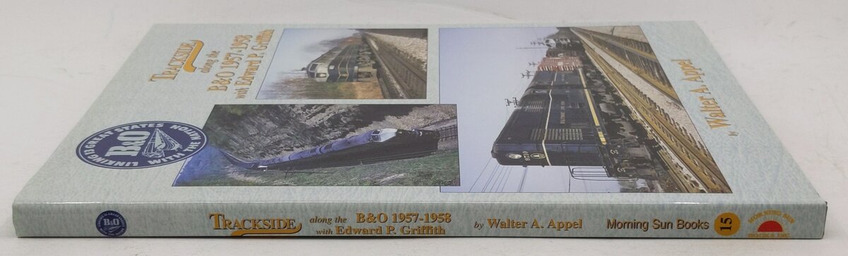 Trackside along the B&O 1957-1958 with Edward P. Griffith Hardcover Book LN