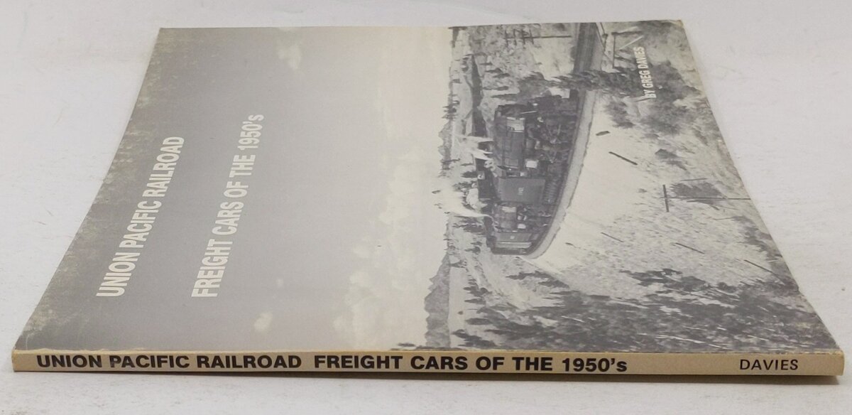 Union Pacific Railroad Freight Cars of the 1950's Paperback Book By Greg Davies