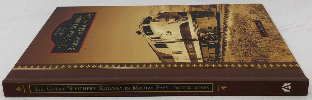 The Great Northern Railway in Marias Pass Hardcover Book By Dale W. Jones VG