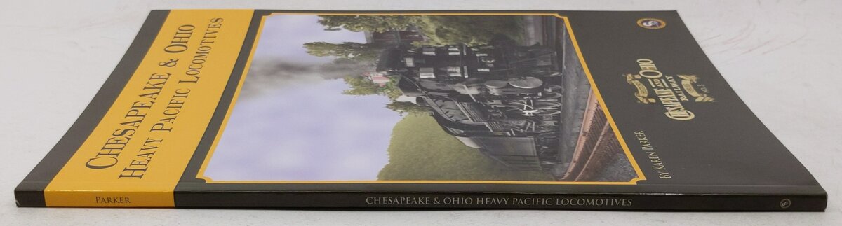 Chesapeake & Ohio Heavy Pacific Locomotives Paperback Book By Karen Parker EX