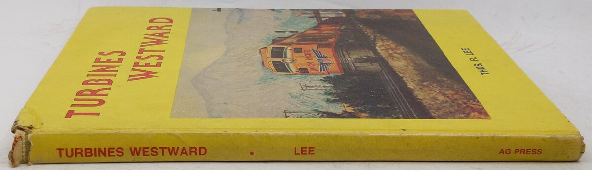 Turbines Westward Hardcover Book By Thos. R. Lee