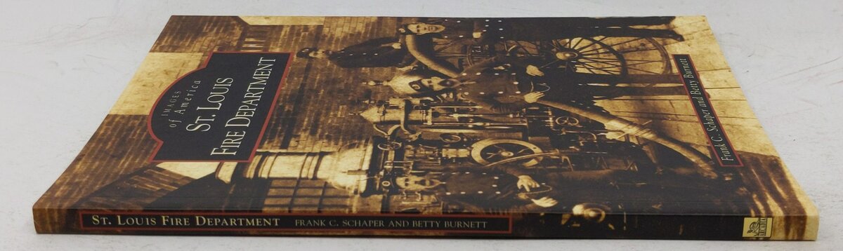 St. Louis Fire Department Paperback Book By Frank C. Schaper, Betty Burnett EX