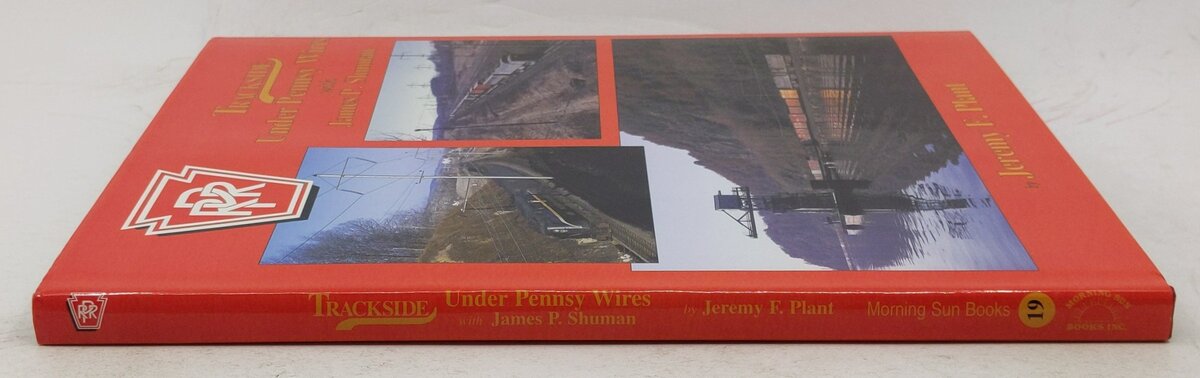 Trackside under Pennsy Wires with James P. Shuman Hardcover Book EX