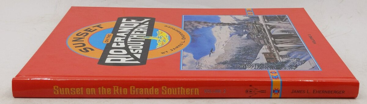 Sunset on the Rio Grande Southern, Vol. 2 Hardcover By James L. Ehernberger EX