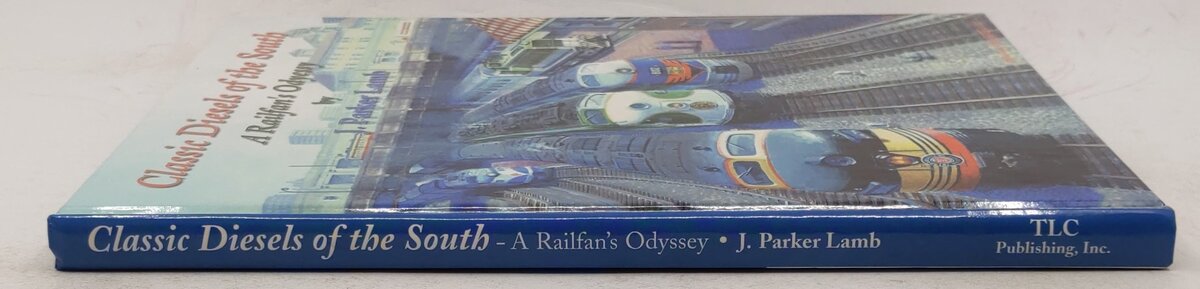 Classic Diesels of the South A Railfan's Odyessy Hardcover By J. Parker Lamb EX