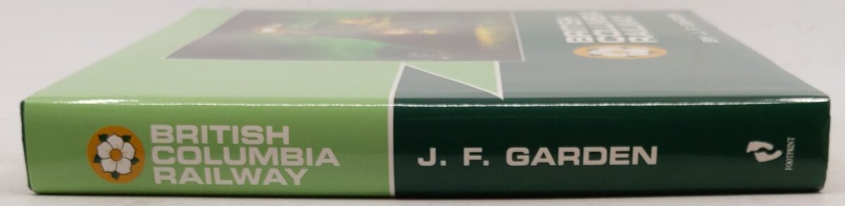 British Columbia Railway Hardcover Book By John F. Garden EX