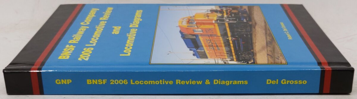 BNSF Railway Company 2006 Locomotive Review and Locomotive Diagrams Hardcover EX
