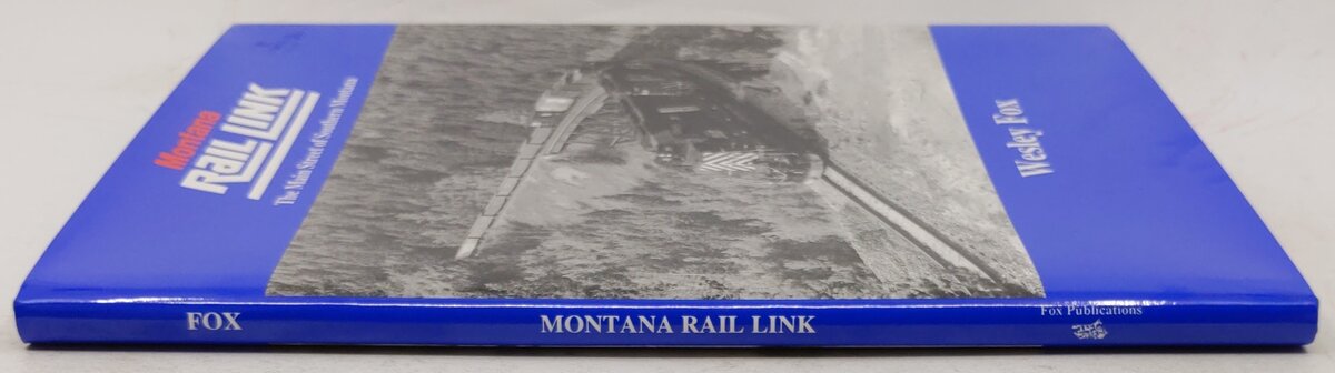 Montana Rail Link: The Main Street Southern Montana Hardcover Book By Wesley Fox EX