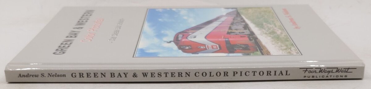 Green Bay & Western Color Pictorial Hardcover Book By Andrew S. Nelson EX
