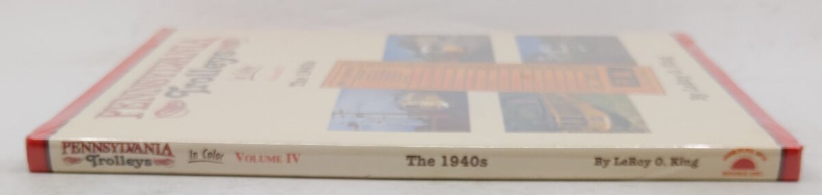 Pennsylvania Trolleys in Color, Vol. 4 Hardcover Book By LeRoy O. King MT