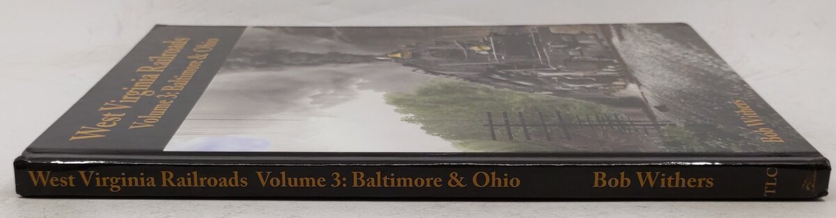 West Virginia Railroads Vol. 3 Hardcover Book By Bob Withers EX