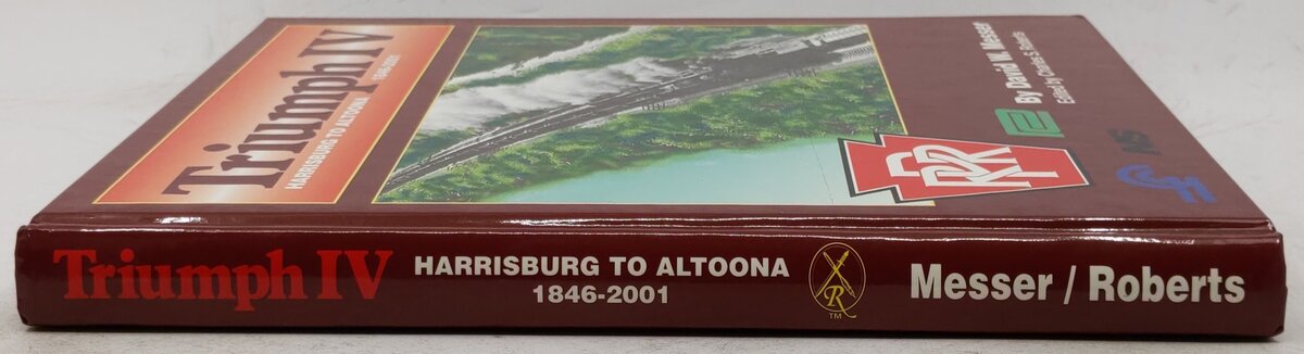 Triumph IV: Harrisburg to Altoona, 1846-2001 Hardcover Book By David W Messer EX
