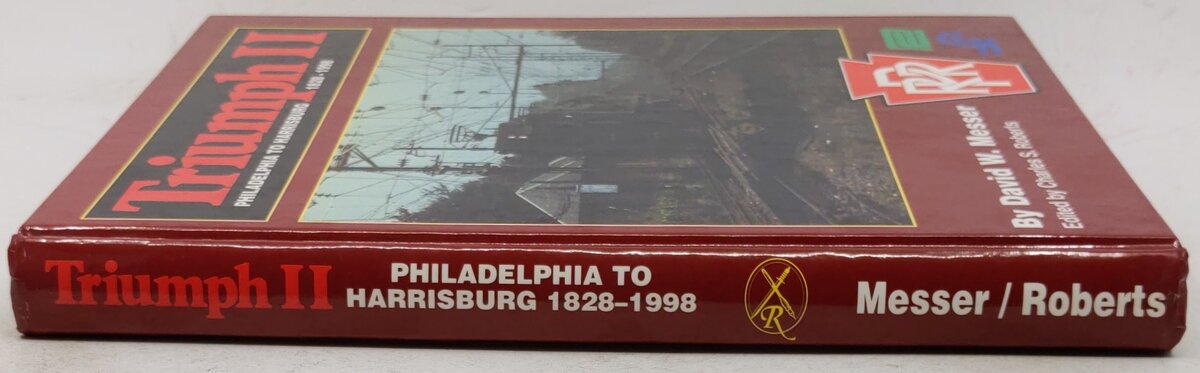 Triumph II: Philadelphia to Harrisburg, 1828-1998 Hardcover Book David W. Messer EX