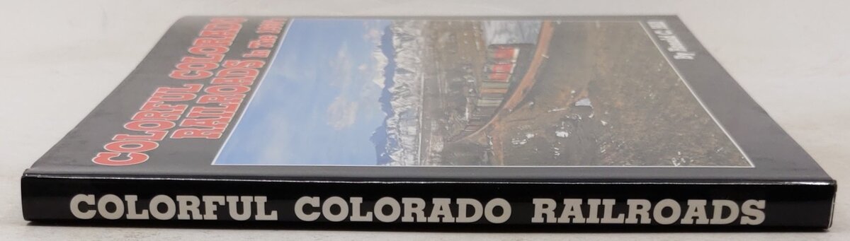 Colorful Colorado Railroads in the Nineteen Sixties Hardcover Book Ronald C Hill EX