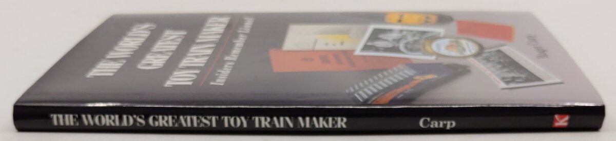 The World's Greatest Toy Train Maker Hardcover Book By Roger Carp VG