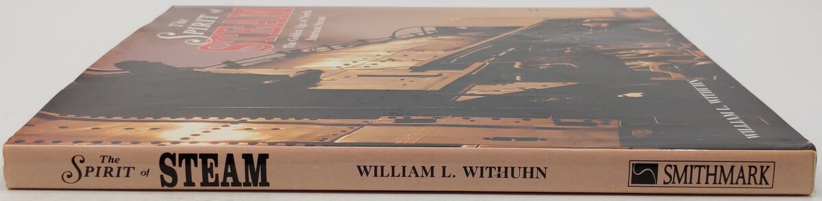 The Spirit of Steam Hardcover Book By William L. Withuhn EX