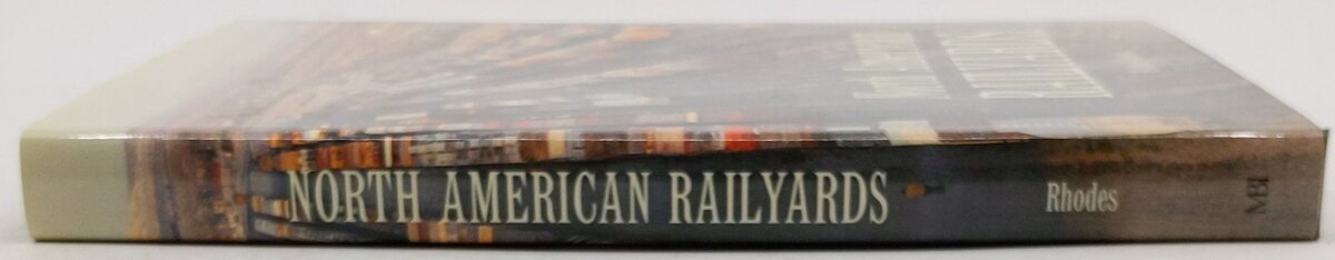 North American Railyards Hardcover Book By Michael Rhodes EX