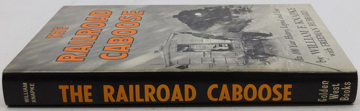 The Railroad Caboose Hardcover Book By William F. Knapke EX