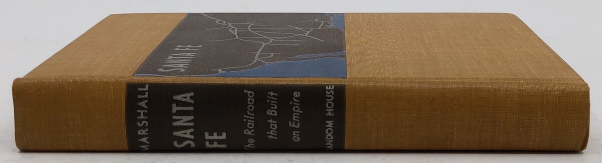 Santa Fe: The Railroad That Built An Empire Hardcover Book By James Marshall VG