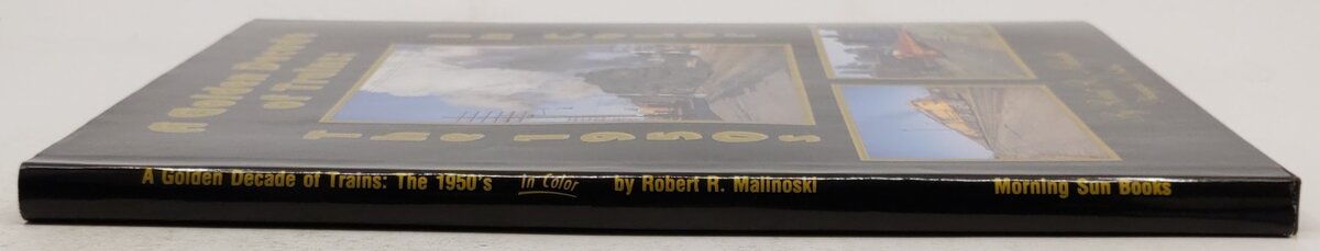 A Golden Decade of Trains Hardcover Book By Robert R. Malinoski VG