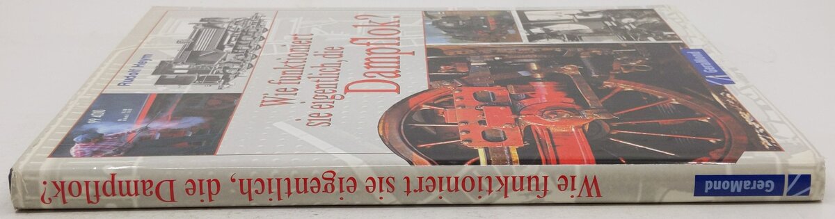 Wie funktioniert sie eigentlich, die Dampflok? Hardcover Book By Rudolf Heym EX