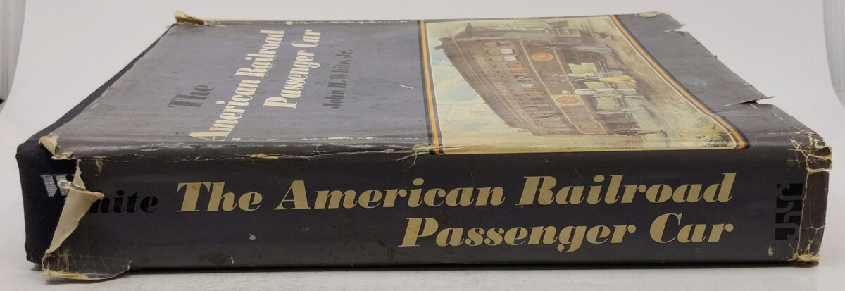 The American Railroad Passenger Car Hardcover Book By Professor John H. White Jr