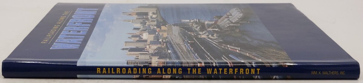 Railroading along the waterfront Hardcover Book By Eli Rantanes EX